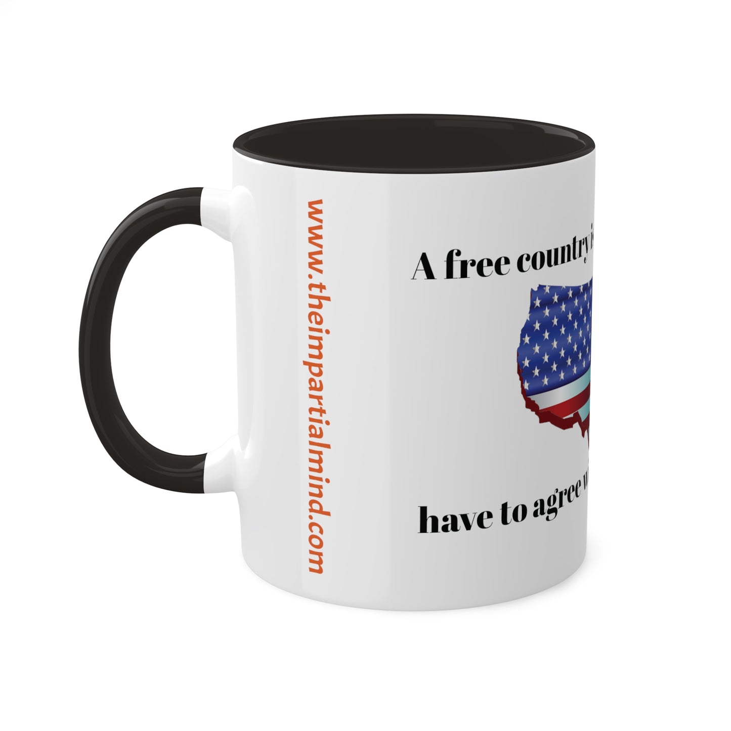 Colorful Mugs, 11oz A free country is one where we don't have to agree with the government.