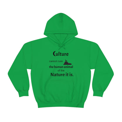 Men's Hooded Sweatshirt -  Culture cannot cure the human animal of the nature it is.