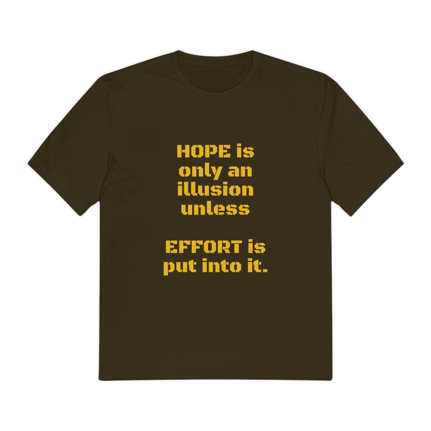 Men's Perfect Tee - Hope is only an illusion unless effort is put into it.