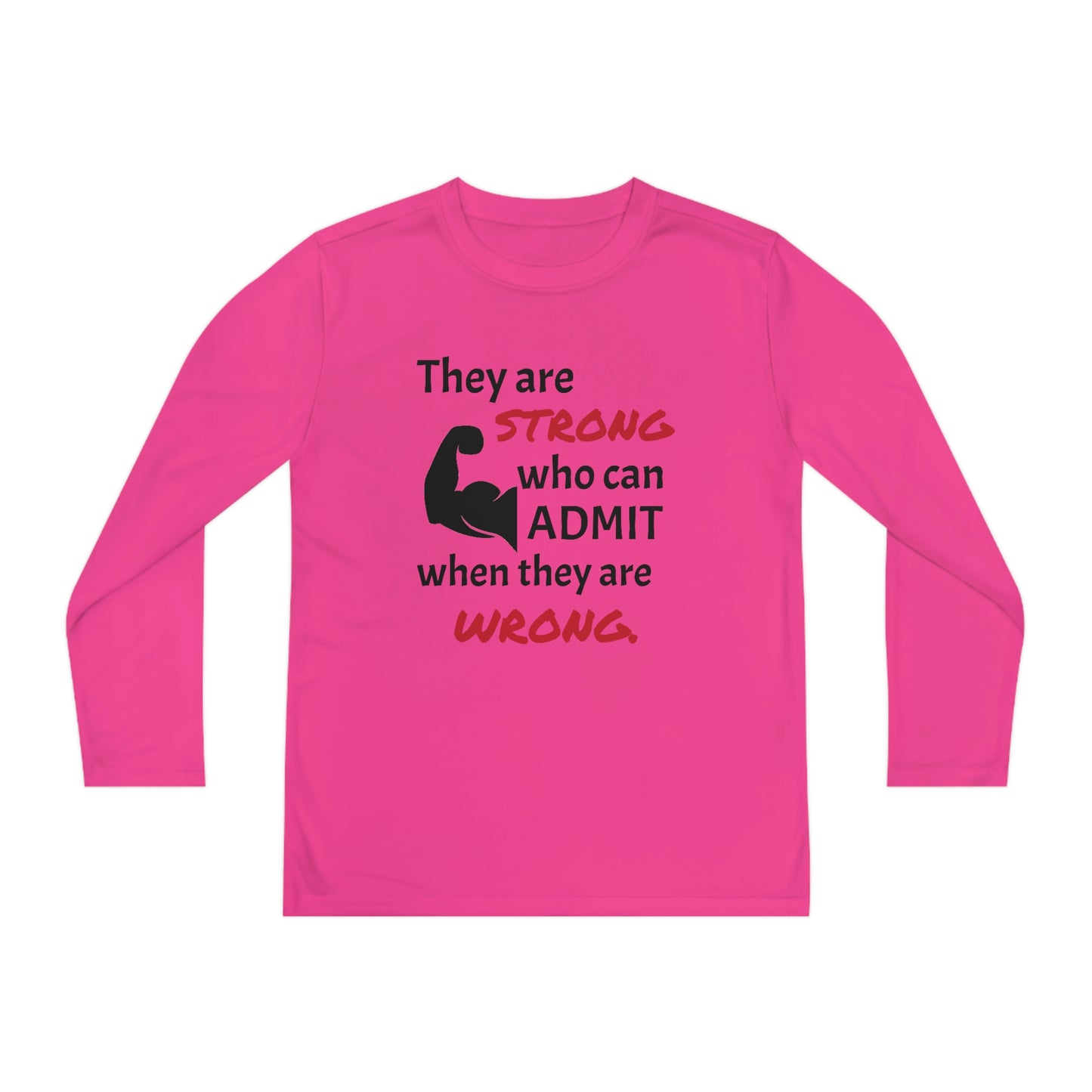 Children's Long Sleeve Tee - They are strong when they can admit they are wrong.