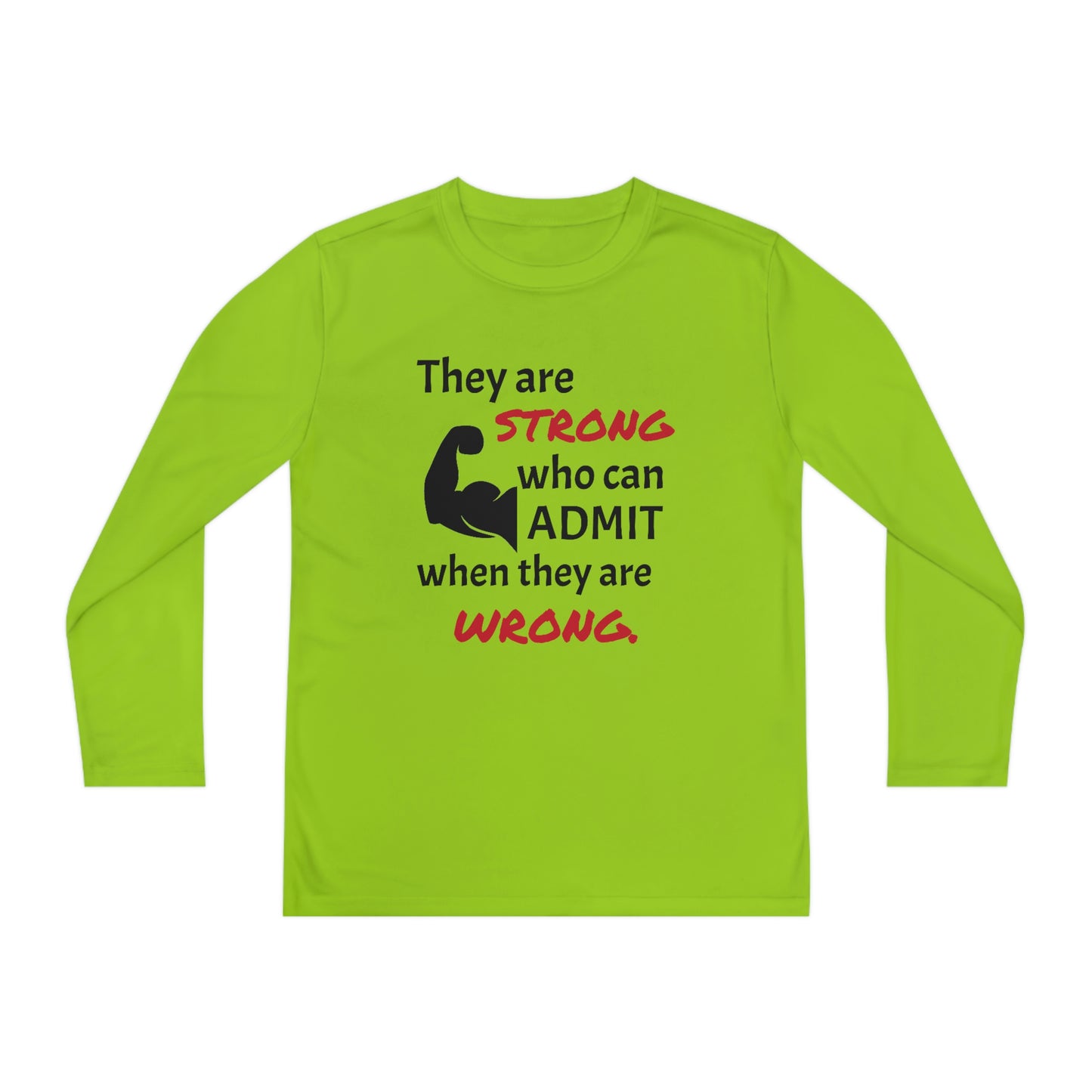 Children's Long Sleeve Tee - They are strong when they can admit they are wrong.