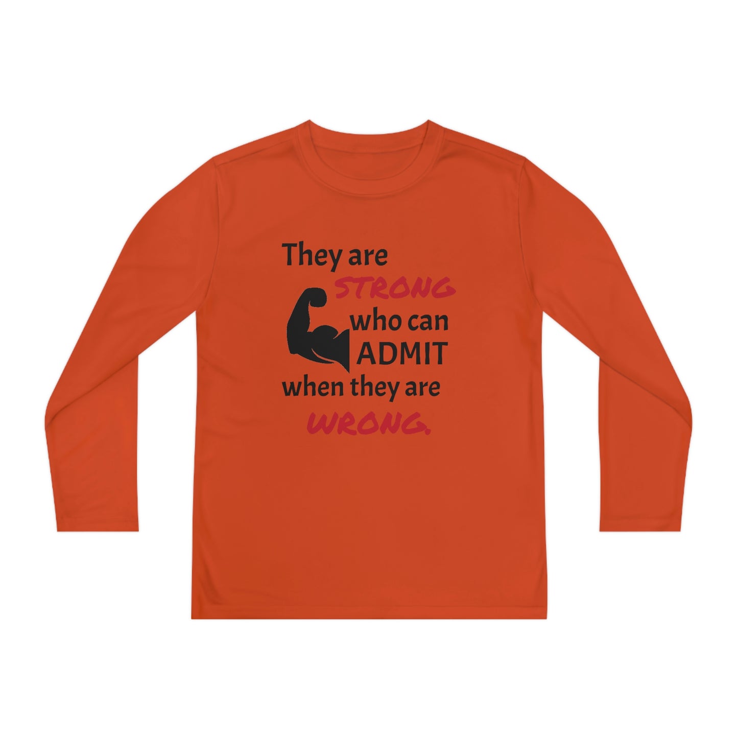 Children's Long Sleeve Tee - They are strong when they can admit they are wrong.