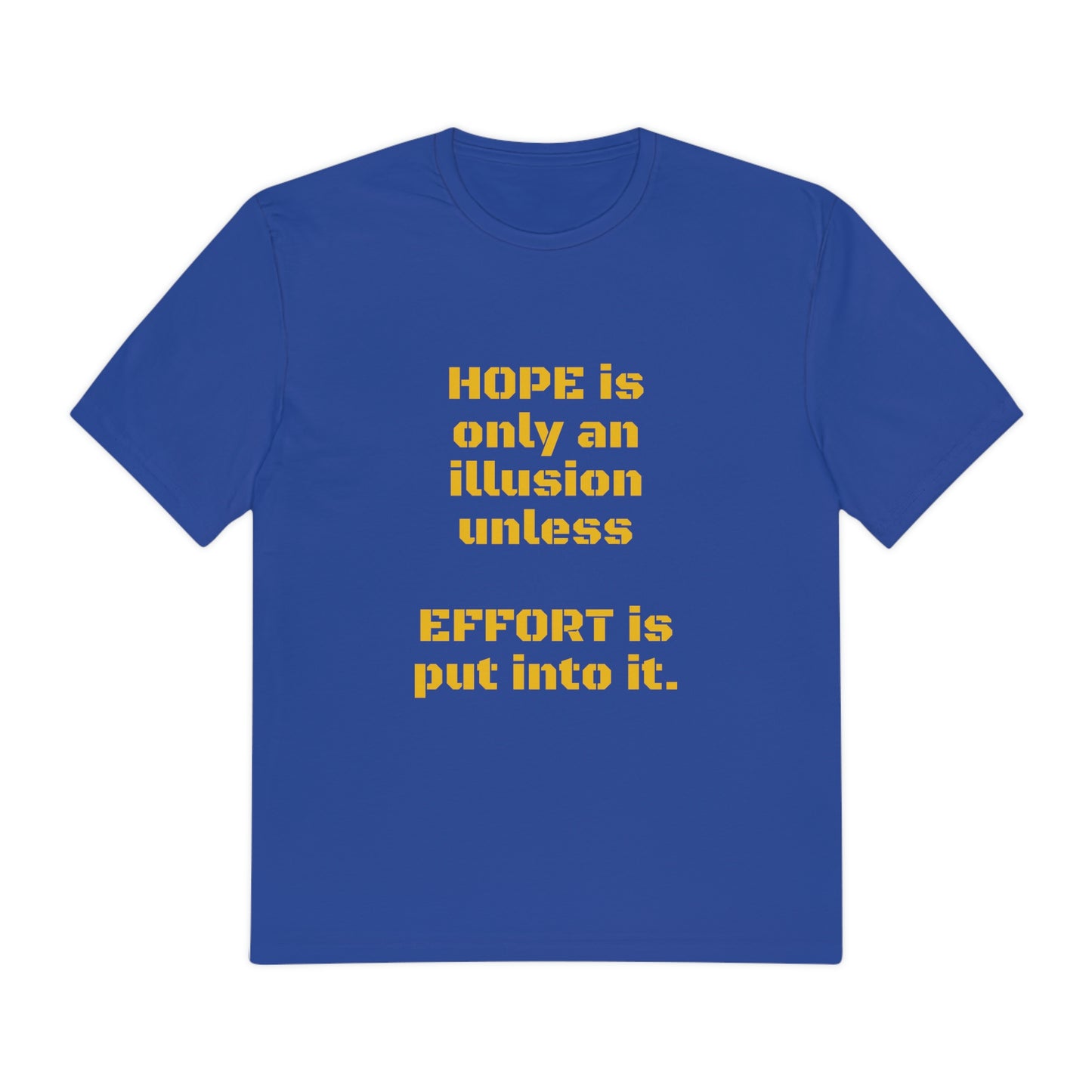 Men's Perfect Tee - Hope is only an illusion unless effort is put into it.