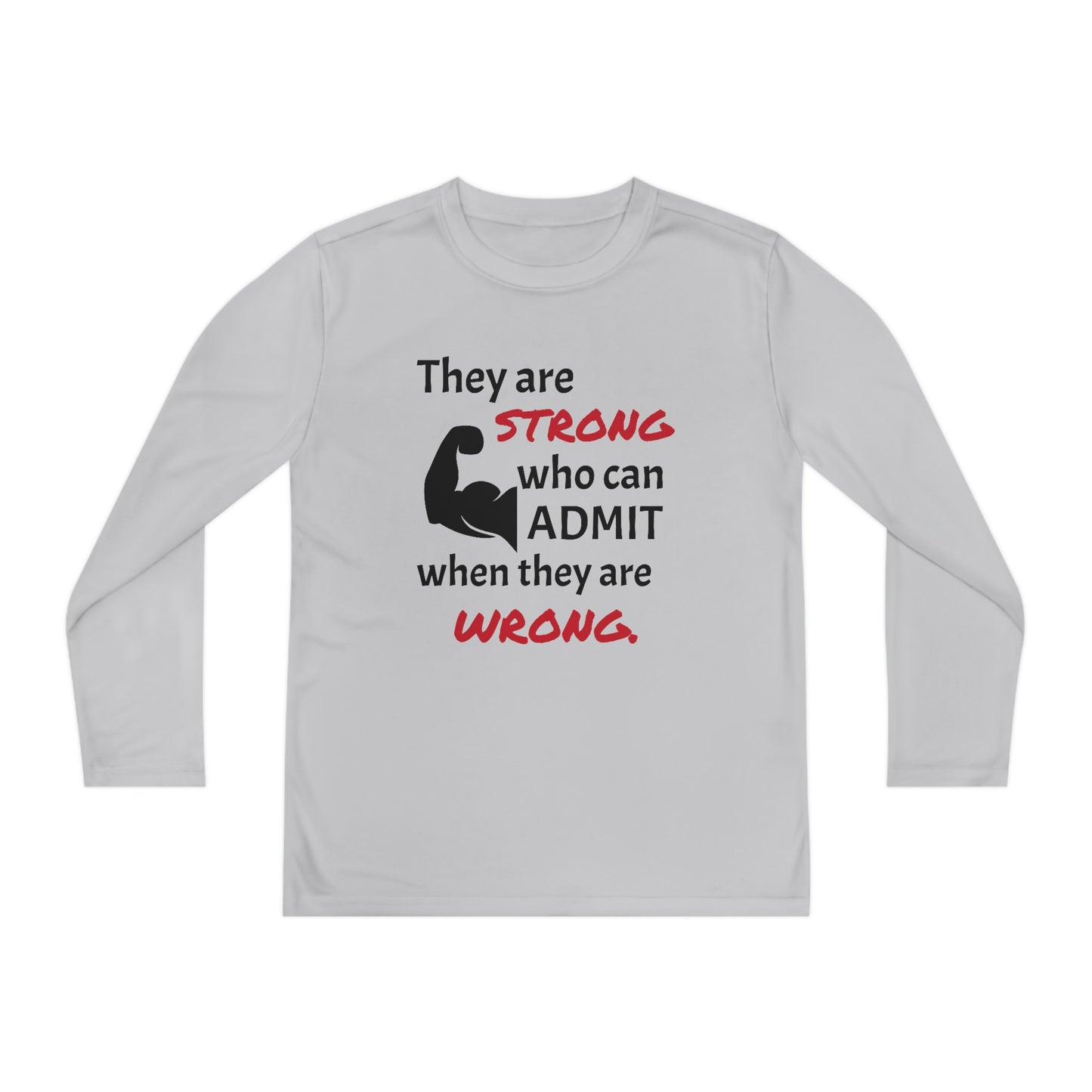 Children's Long Sleeve Tee - They are strong when they can admit they are wrong.