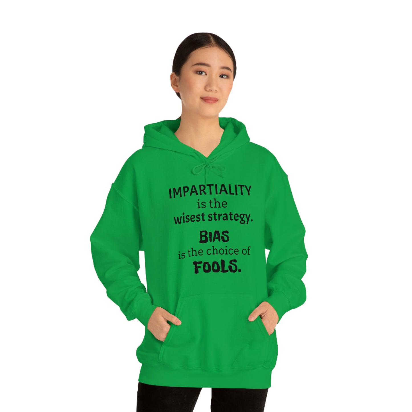 Ladies Hooded Sweatshirt -  Impartiality is the wisest strategy.  Bias is the choice of fools.