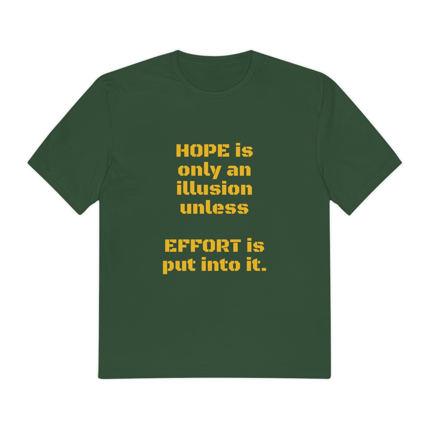 Men's Perfect Tee - Hope is only an illusion unless effort is put into it.