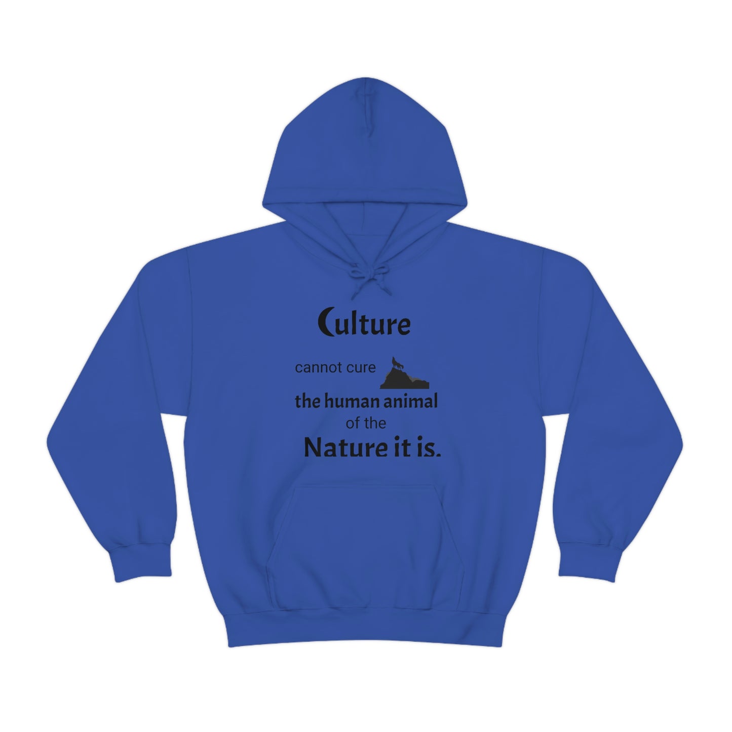 Men's Hooded Sweatshirt -  Culture cannot cure the human animal of the nature it is.