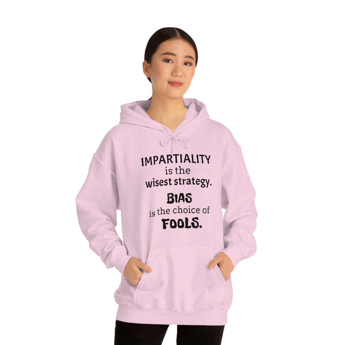 Ladies Hooded Sweatshirt -  Impartiality is the wisest strategy.  Bias is the choice of fools.