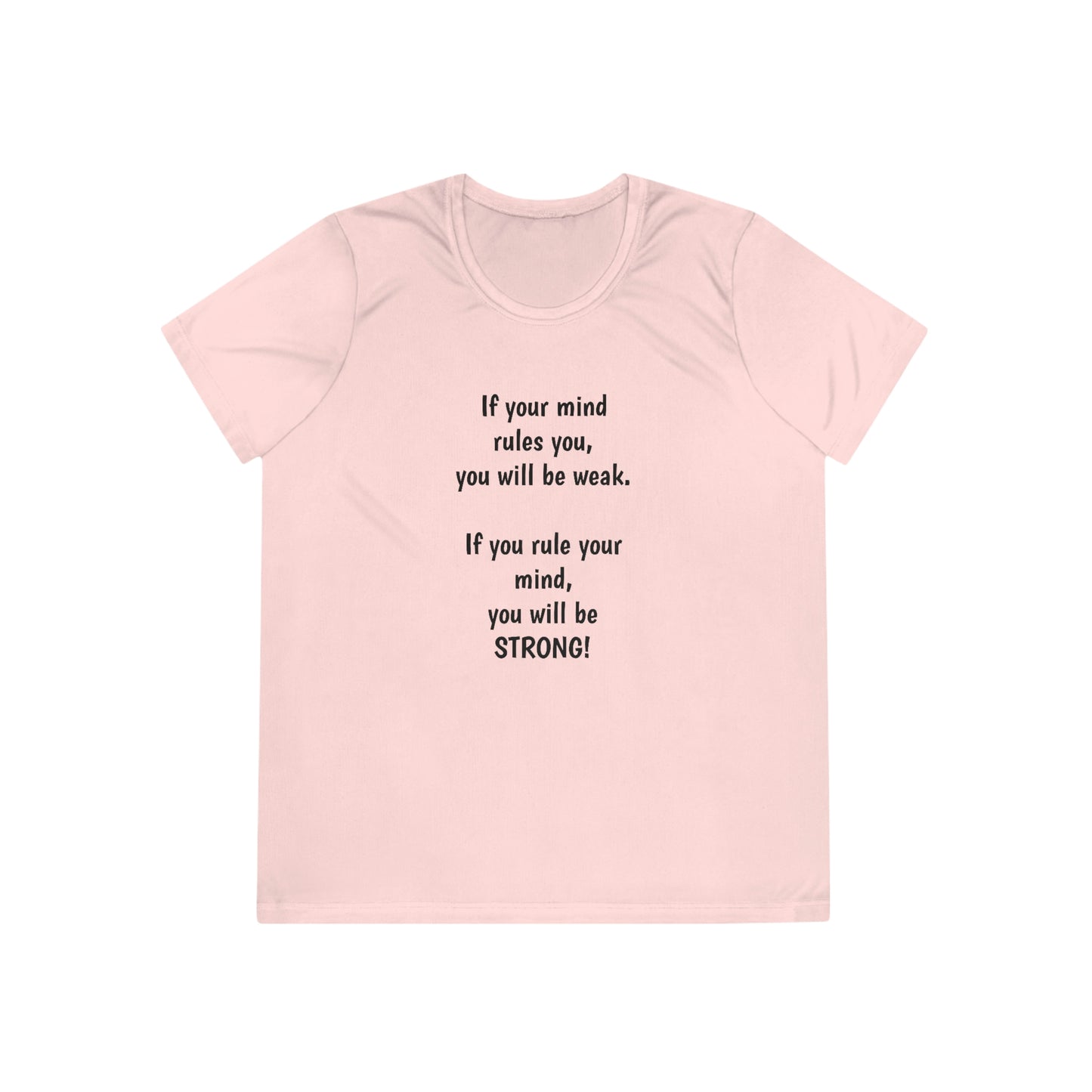 Ladies Athletic Tee - If your mind rules you, you will be weak