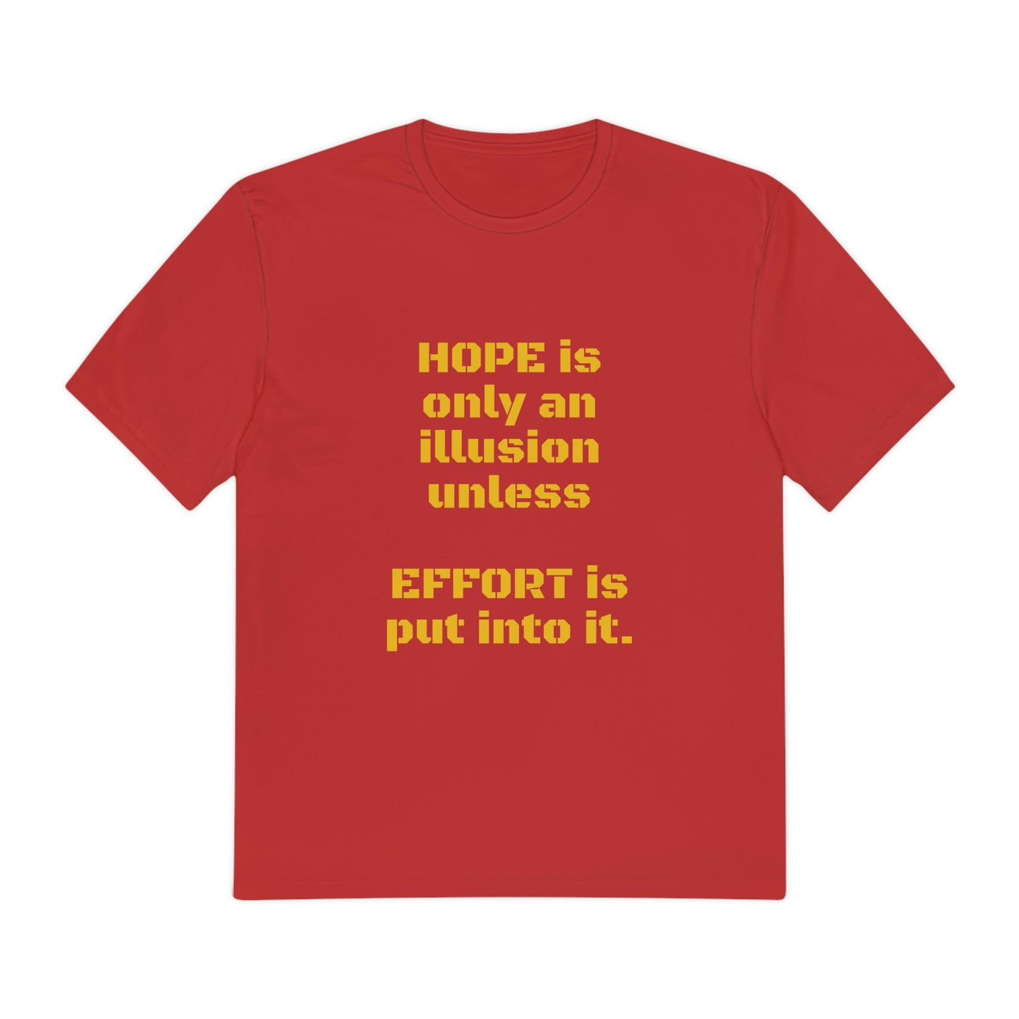 Men's Perfect Tee - Hope is only an illusion unless effort is put into it.