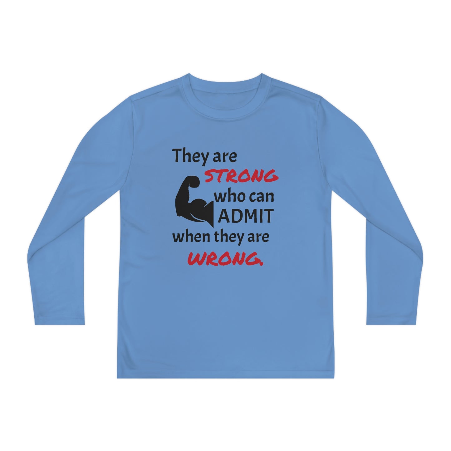 Children's Long Sleeve Tee - They are strong when they can admit they are wrong.