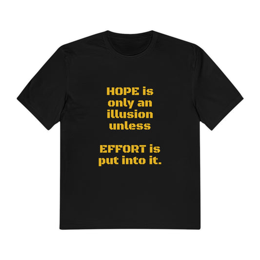 Men's Perfect Tee - Hope is only an illusion unless effort is put into it.