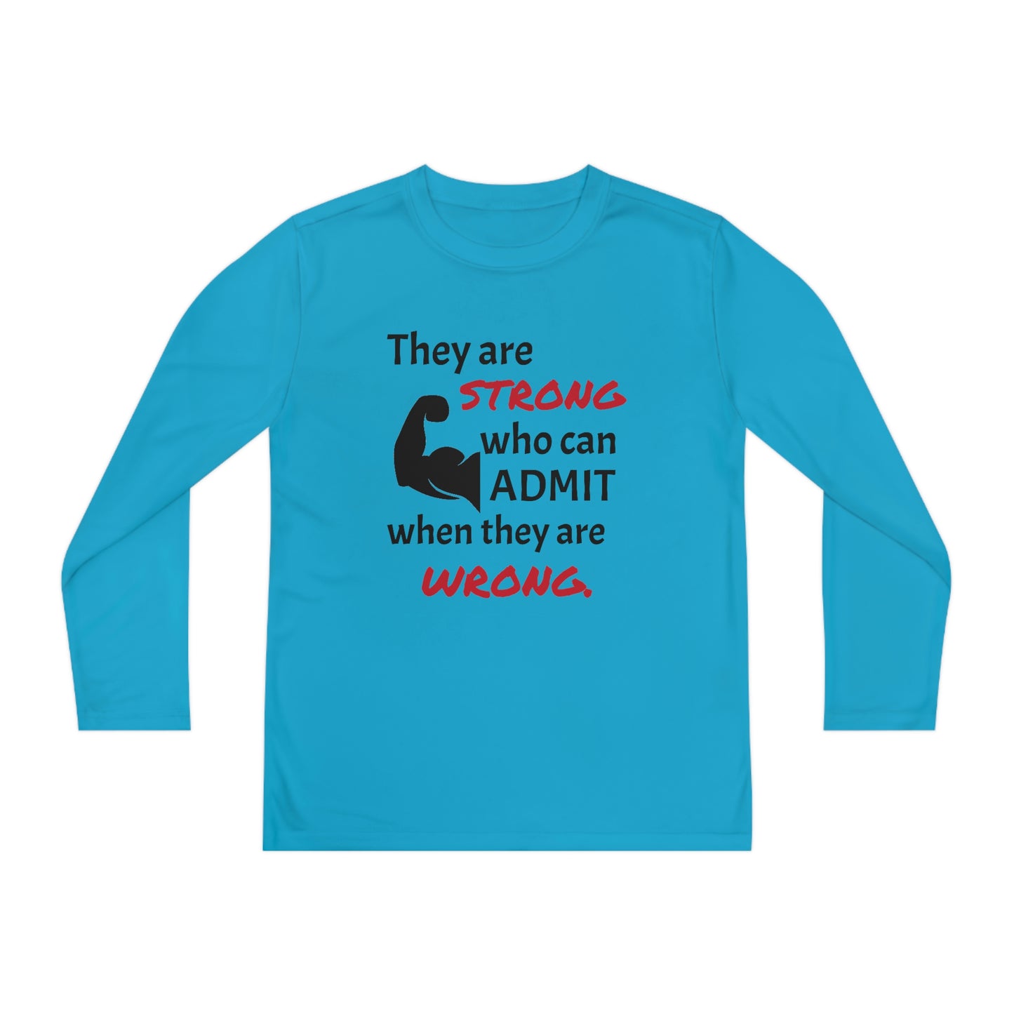 Children's Long Sleeve Tee - They are strong when they can admit they are wrong.