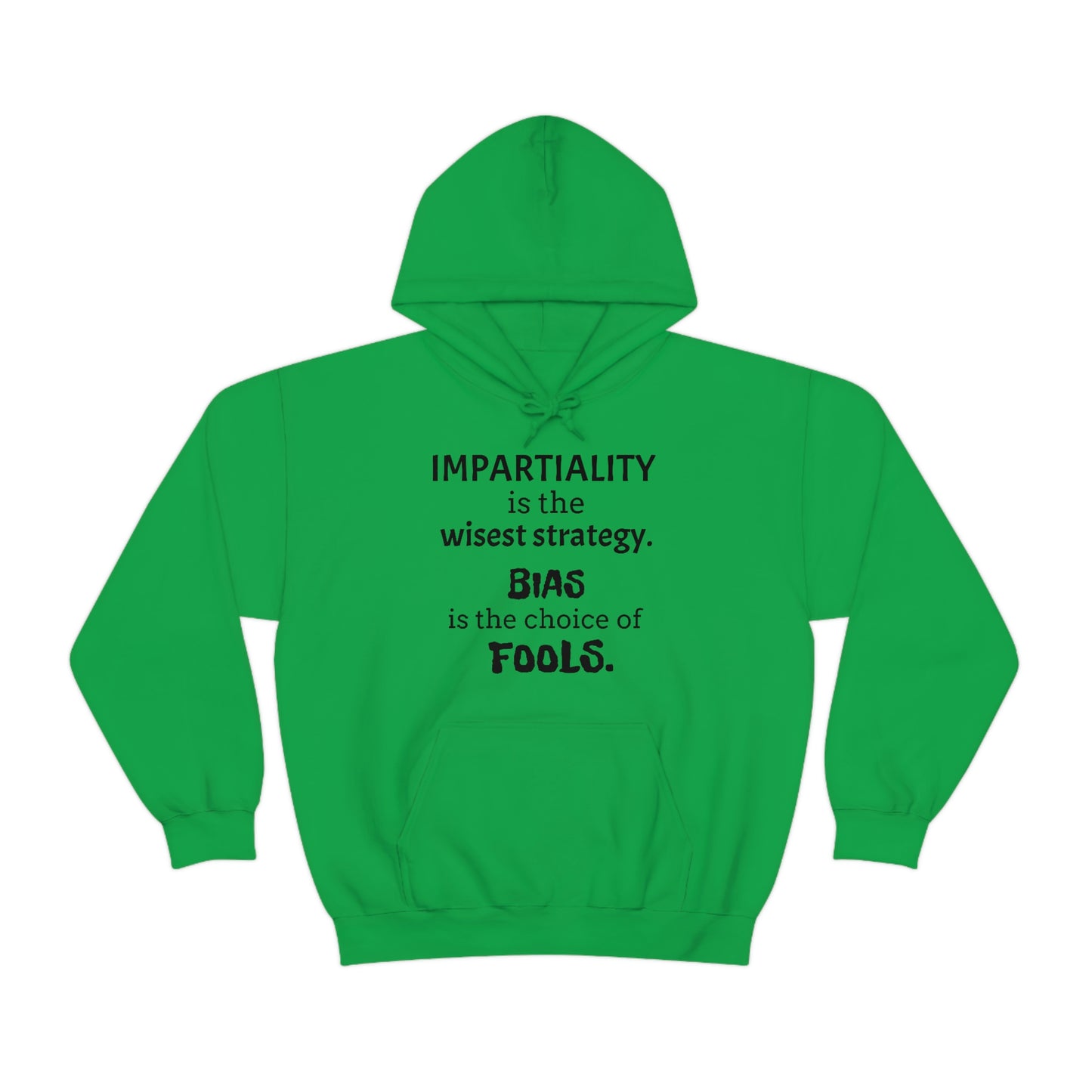 Ladies Hooded Sweatshirt -  Impartiality is the wisest strategy.  Bias is the choice of fools.