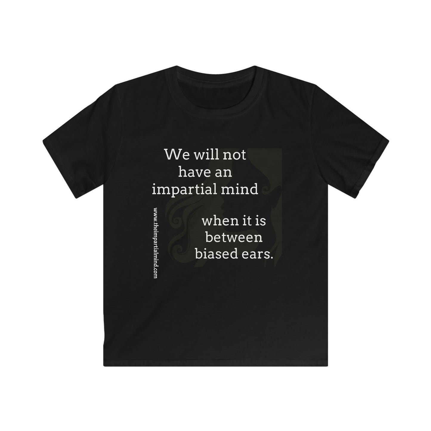 Children's Softstyle Tee (Girls) - We will not have an impartial mind...