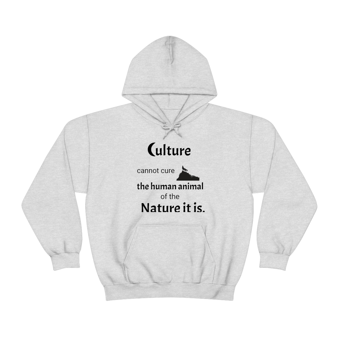 Men's Hooded Sweatshirt -  Culture cannot cure the human animal of the nature it is.