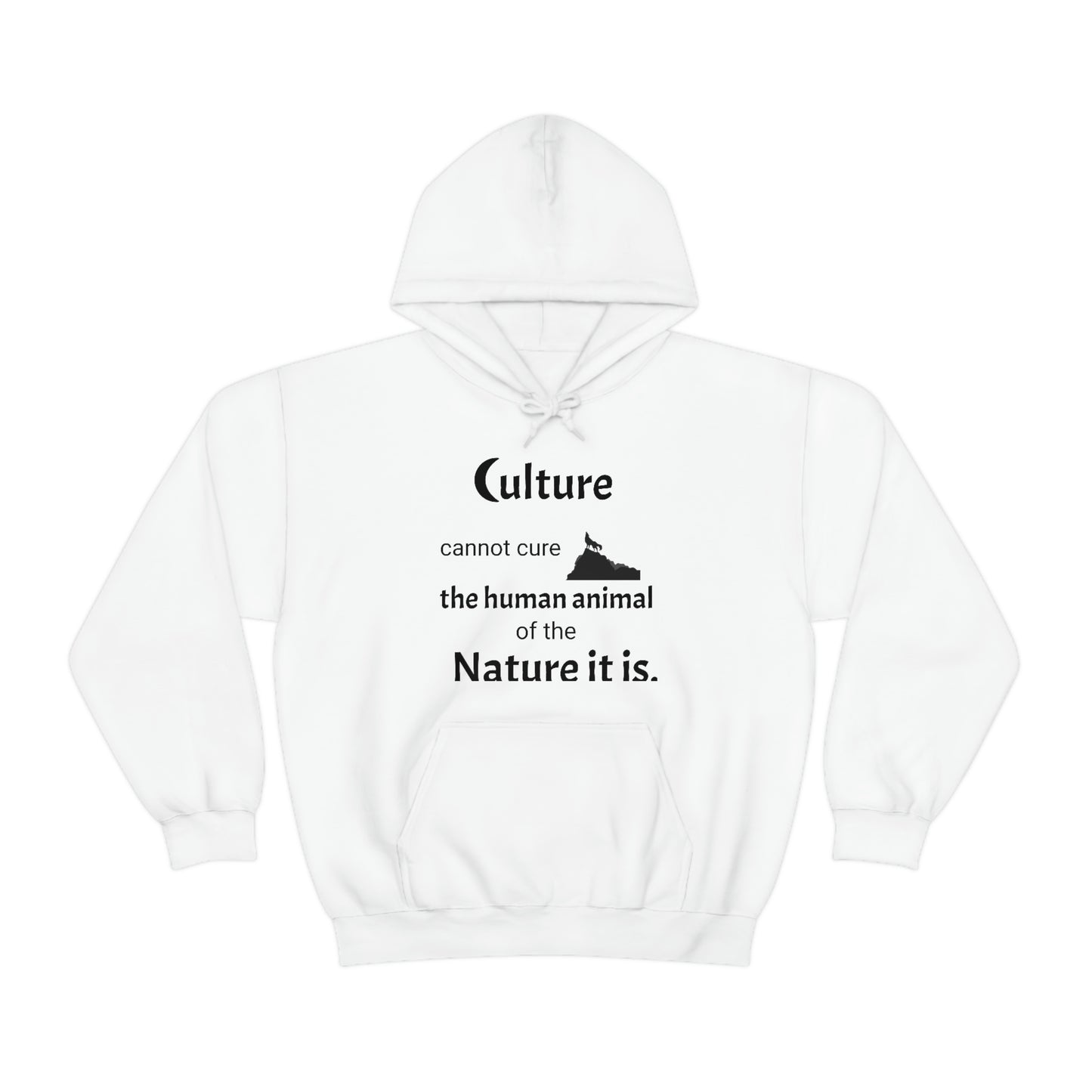 Men's Hooded Sweatshirt -  Culture cannot cure the human animal of the nature it is.