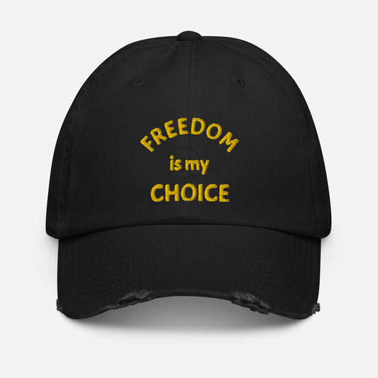 Distressed Ball cap -  FREEDOM is my CHOICE