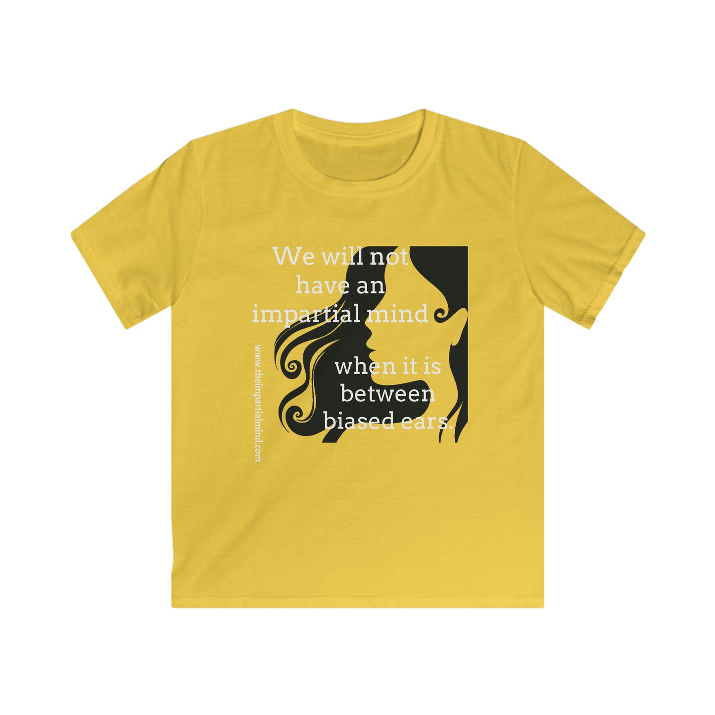 Children's Softstyle Tee (Girls) - We will not have an impartial mind...