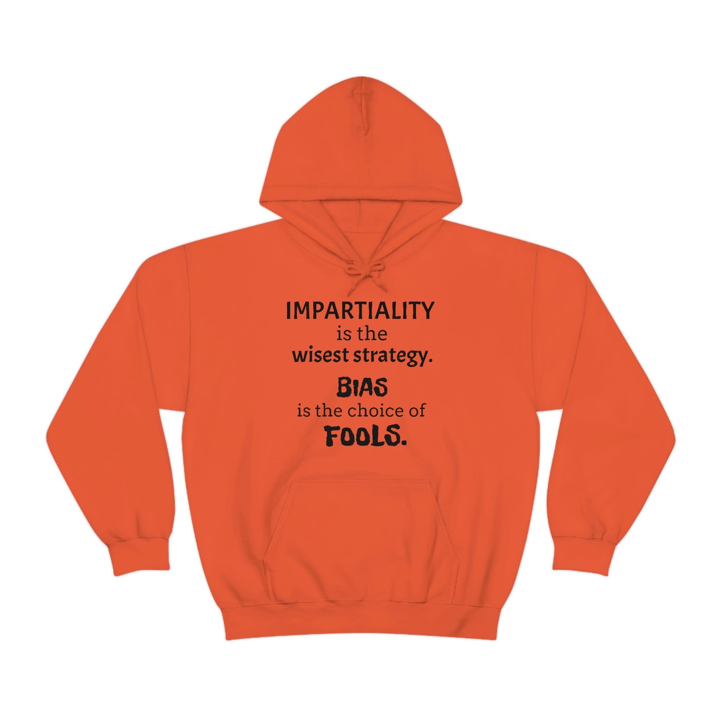 Ladies Hooded Sweatshirt -  Impartiality is the wisest strategy.  Bias is the choice of fools.