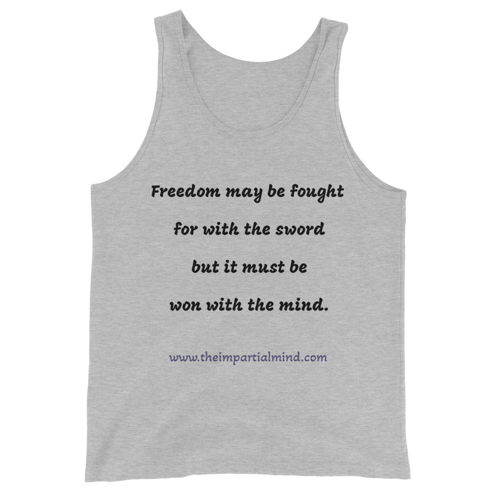 Tank Top - Freedom may be fought for with the sword but it must be won with the mind.