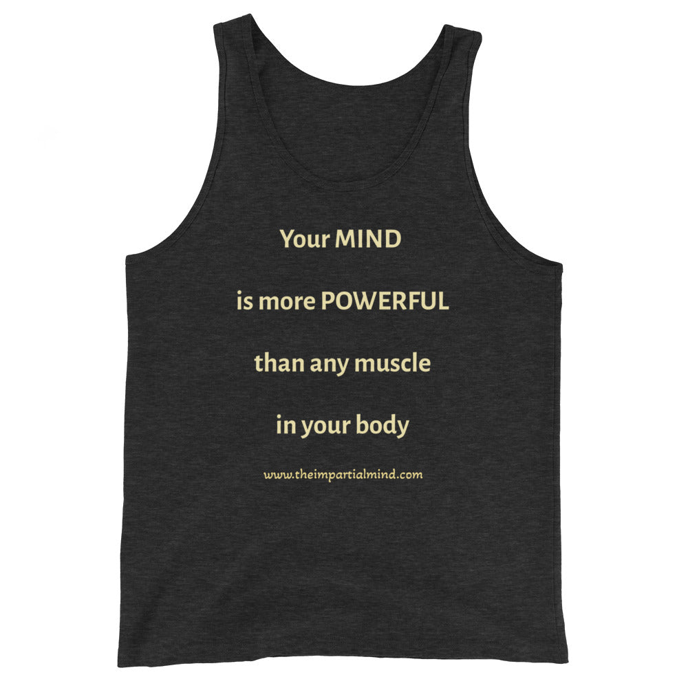 Tank Top - Your Mind is more powerful than any muscle in your body.