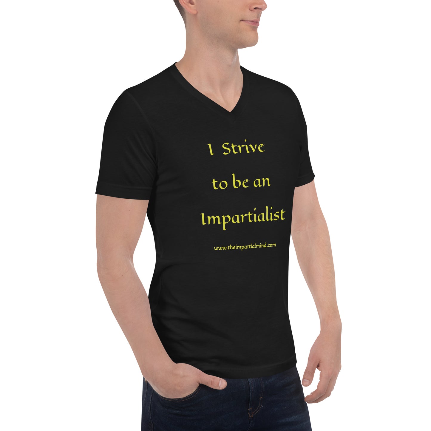 Unisex V-Neck T-Shirt - I strive to be an impartialist