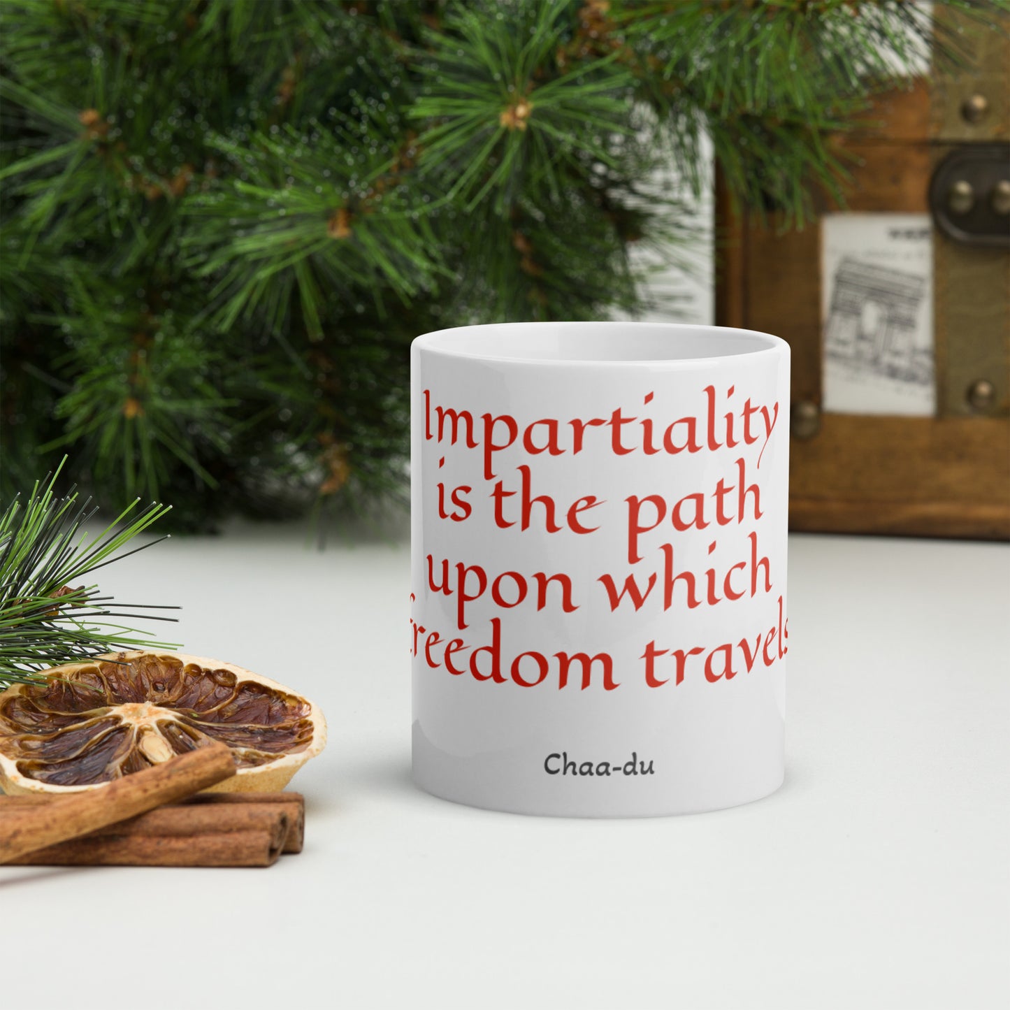 White glossy mug IMPARTIALITY IS THE PATH UPON WHICH FREEDOM TRAVELS