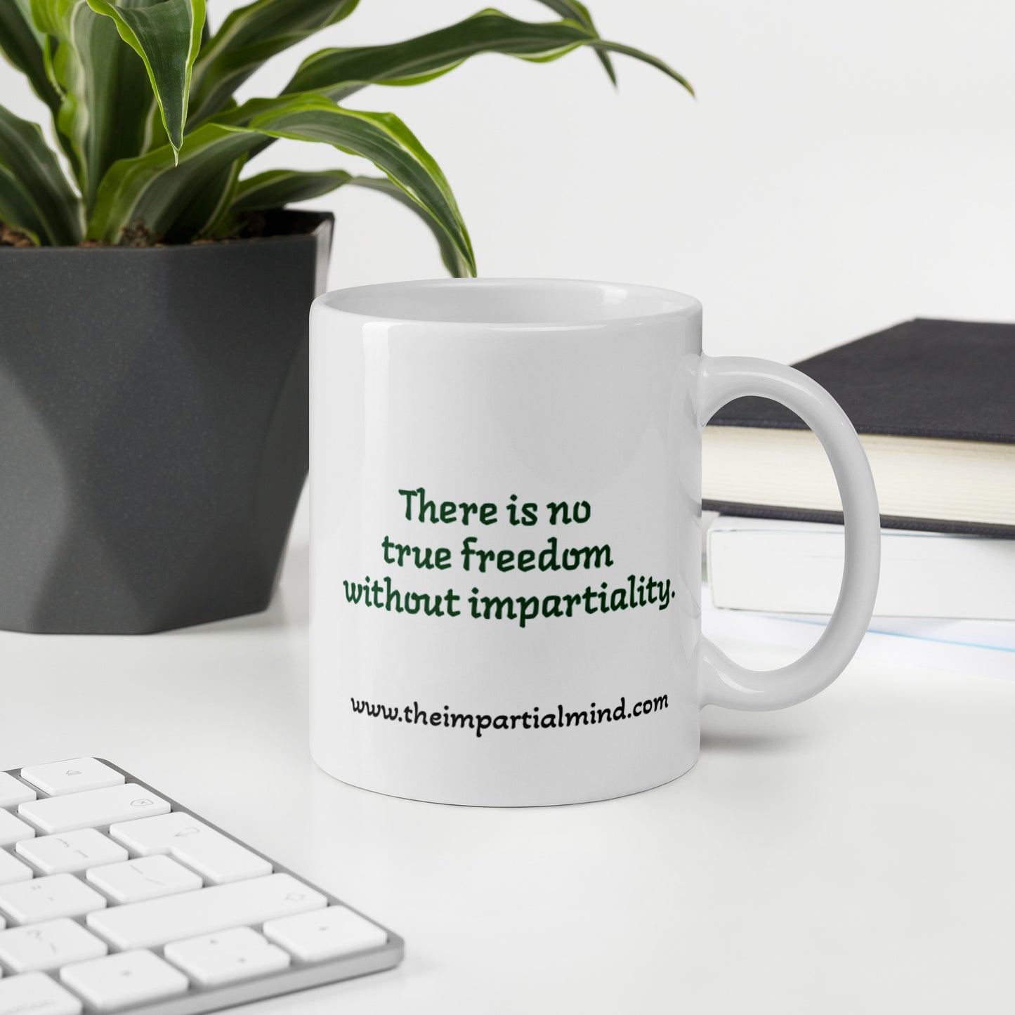 White glossy mug - There is no true freedom without impartiality